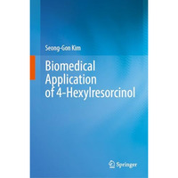 Biomedical Application of 4-Hexylresorcinol [Hardcover]