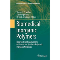 Biomedical Inorganic Polymers: Bioactivity and Applications of Natural and Synth [Paperback]