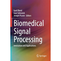 Biomedical Signal Processing: Innovation and Applications [Paperback]