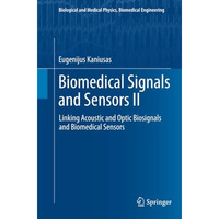 Biomedical Signals and Sensors II: Linking Acoustic and Optic Biosignals and Bio [Paperback]