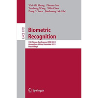 Biometric Recognition: 7th Chinese Conference, CCBR 2012, Guangzhou, China, Dece [Paperback]