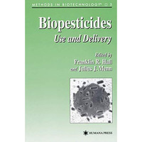 Biopesticides: Use and Delivery [Hardcover]