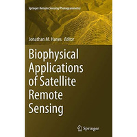 Biophysical Applications of Satellite Remote Sensing [Paperback]