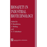 Biosafety in Industrial Biotechnology [Hardcover]