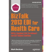 BizTalk 2013 EDI for Health Care: HIPAA-Compliant 834 (Enrollment) and 837 (Clai [Paperback]