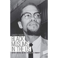 Black Muslims in the US: History, Politics, and the Struggle of a Community [Paperback]