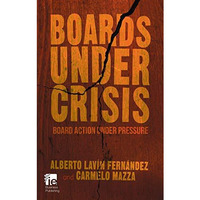 Boards Under Crisis: Board action under pressure [Hardcover]