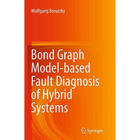 Bond Graph Model-based Fault Diagnosis of Hybrid Systems [Paperback]