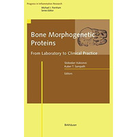 Bone Morphogenetic Proteins: From Laboratory to Clinical Practice [Hardcover]