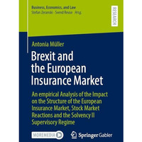 Brexit and the European Insurance Market: An empirical Analysis of the Impact on [Paperback]