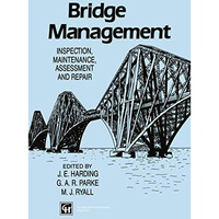 Bridge Management: Inspection, Maintenance, Assessment and Repair [Paperback]