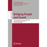 Bridging People and Sound: 12th International Symposium, CMMR 2016, S?o Paulo, B [Paperback]