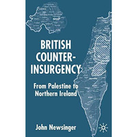 British Counterinsurgency: From Palestine to Northern Ireland [Hardcover]