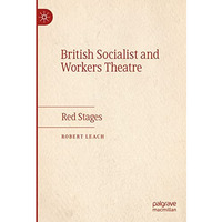 British Socialist and Workers Theatre: Red Stages [Hardcover]