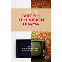 British Television Drama: Past, Present and Future [Hardcover]