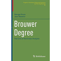 Brouwer Degree: The Core of Nonlinear Analysis [Hardcover]