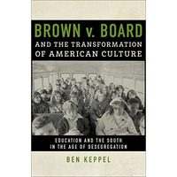 Brown V. Board And The Transformation Of American Culture: Education And The Sou [Hardcover]