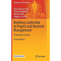 Building Leadership in Project and Network Management: A Facilitator's Toolset [Hardcover]