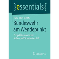 Bundeswehr am Wendepunkt: Perspektiven deutscher Au?en- und Sicherheitspolitik [Paperback]