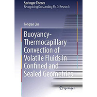 Buoyancy-Thermocapillary Convection of Volatile Fluids in Confined and Sealed Ge [Paperback]