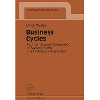 Business Cycles: An International Comparison of Stylized Facts in a Historical P [Paperback]