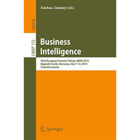 Business Intelligence: Third European Summer School, eBISS 2013, Dagstuhl Castle [Paperback]