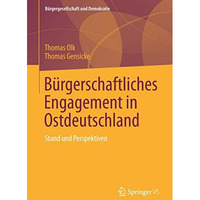 B?rgerschaftliches Engagement in Ostdeutschland: Stand und Perspektiven [Paperback]