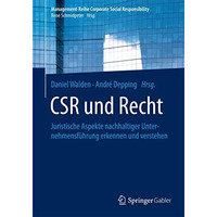 CSR und Recht: Juristische Aspekte nachhaltiger Unternehmensf?hrung erkennen und [Paperback]