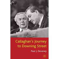 Callaghan's Journey to Downing Street [Hardcover]