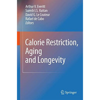 Calorie Restriction, Aging and Longevity [Hardcover]