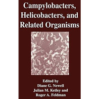 Campylobacters, Helicobacters, and Related Organisms [Hardcover]