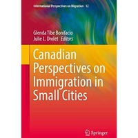 Canadian Perspectives on Immigration in Small Cities [Hardcover]