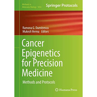 Cancer Epigenetics for Precision Medicine: Methods and Protocols [Hardcover]