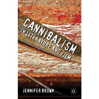 Cannibalism in Literature and Film [Hardcover]