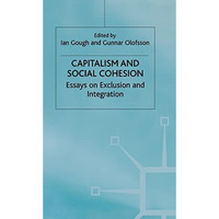 Capitalism and Social Cohesion: Essays on Exclusion and Integration [Hardcover]