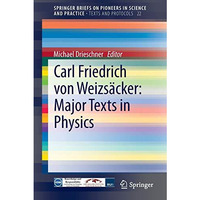 Carl Friedrich von Weizs?cker: Major Texts in Physics [Paperback]