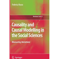 Causality and Causal Modelling in the Social Sciences: Measuring Variations [Paperback]