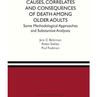 Causes, Correlates and Consequences of Death Among Older Adults: Some Methodolog [Hardcover]