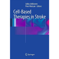 Cell-Based Therapies in Stroke [Hardcover]