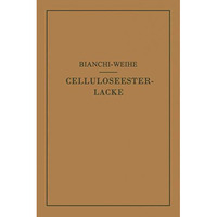 Celluloseesterlacke: Die Rohstoffe, ihre Eigenschaften und lacktechnischen Aufga [Paperback]