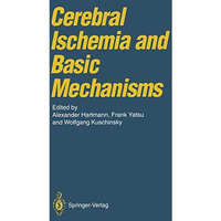 Cerebral Ischemia and Basic Mechanisms [Paperback]