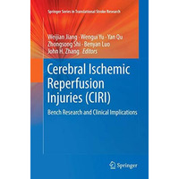 Cerebral Ischemic Reperfusion Injuries (CIRI): Bench Research and Clinical Impli [Paperback]