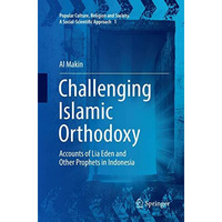 Challenging Islamic Orthodoxy: Accounts of Lia Eden and Other Prophets in Indone [Paperback]