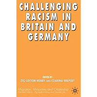 Challenging Racism in Britain and Germany [Hardcover]