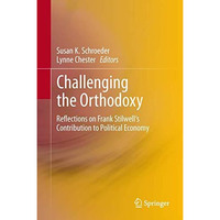 Challenging the Orthodoxy: Reflections on Frank Stilwell's Contribution to Polit [Hardcover]