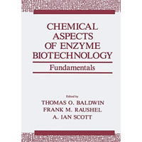 Chemical Aspects of Enzyme Biotechnology: Fundamentals [Paperback]