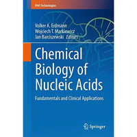 Chemical Biology of Nucleic Acids: Fundamentals and Clinical Applications [Hardcover]