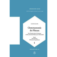 Chemotaxonomie der Pflanzen: Eine ?bersicht ?ber die Verbreitung und die systema [Hardcover]