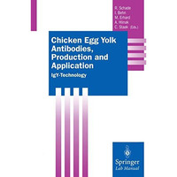 Chicken Egg Yolk Antibodies, Production and Application: IgY-Technology [Paperback]