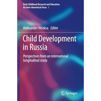 Child Development in Russia: Perspectives from an international longitudinal stu [Paperback]